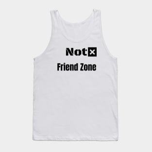 Not friend zone Tank Top